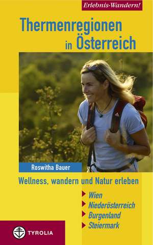 Thermenregionen in Österreich de Roswitha Bauer