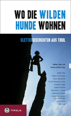 Wo die wilden Hunde wohnen de Walter Klier