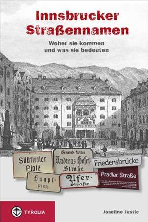 Die Innsbrucker Straßennamen de Josefine Justic