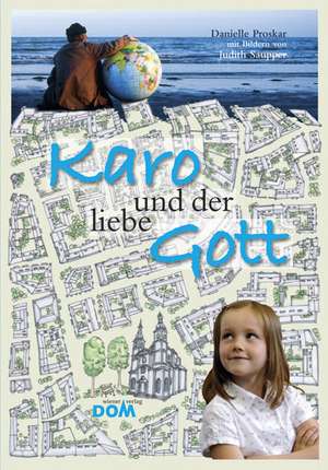 Karo und der liebe Gott de Danielle Proskar