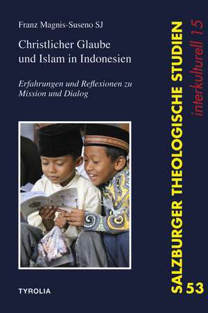 Christlicher Glaube und Islam in Indonesien de Franz Magnis-Suseno