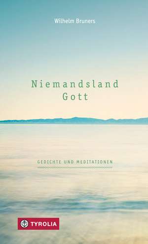 Niemandsland. Gott de Wilhelm Bruners