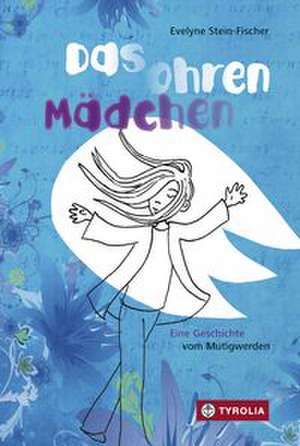 Das Ohrenmädchen de Evelyn Stein-Fischer