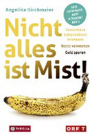 Nicht alles ist Mist! de Angelika Kirchmaier