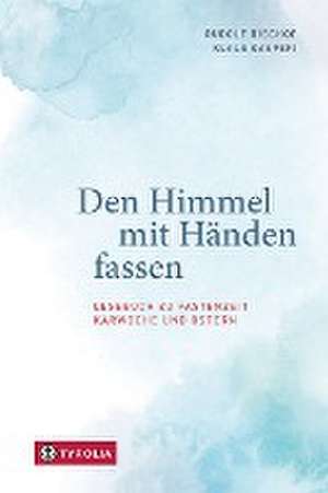 Den Himmel mit Händen fassen de Rudolf Bischof