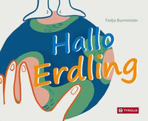 Hallo Erdling de Fedja Burmeister