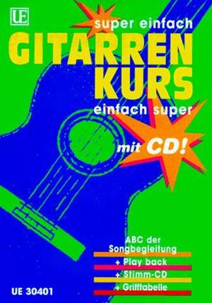 Gitarrenkurs super einfach, einfach super. Inkl. CD de Walter Haberl