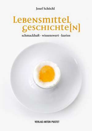 Lebensmittelgeschichte(n) de Josef Schöchl