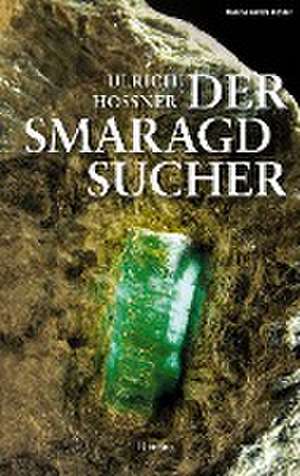 Der Smaragdsucher de Ulrich Hossner