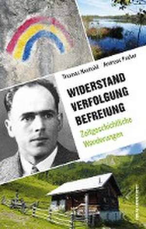 Widerstand. Verfolgung. Befreiung. de Thomas Neuhold