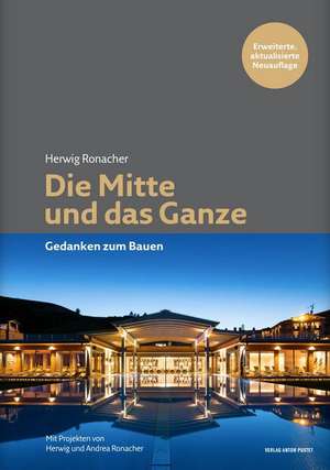 Die Mitte und das Ganze de Herwig Ronacher