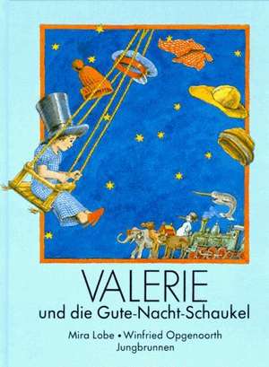 Valerie und die Gute-Nacht-Schaukel de Mira Lobe