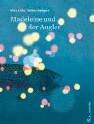 Madeleine und der Angler de Mira Lobe