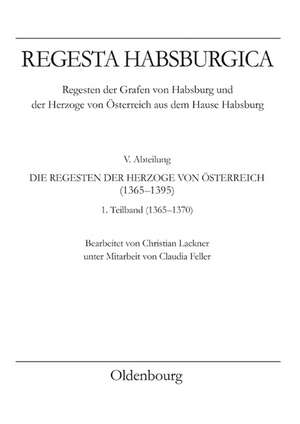 Regesta Habsburgica. Regensten der Grafen von Habsburg und der Herzoge von Österreich aus dem Hause Habsburg de Christian Lackner