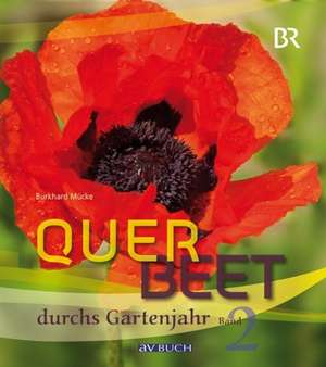 Querbeet durchs Gartenjahr Band 2 de Burkhard Mücke