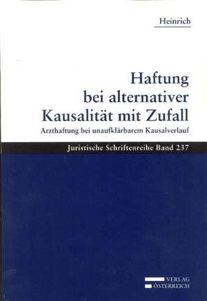 Haftung bei alternativer Kausalität mit Zufall de Elke Heinrich