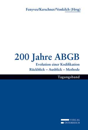 200 Jahre ABGB Evolution einer Kodifikation de Attila Fenyves