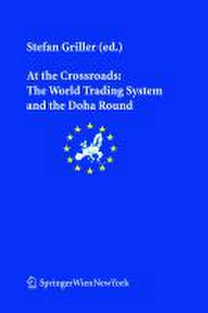 At the Crossroads: The World Trading System and the Doha Rou