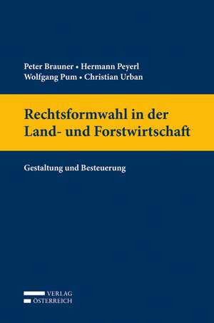 Rechtsformwahl in der Land- und Forstwirtschaft de Peter Brauner