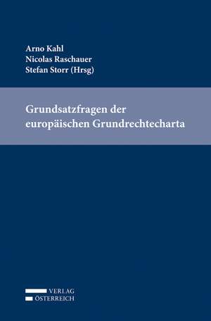 Grundsatzfragen der europäischen Grundrechtecharta de Arno Kahl