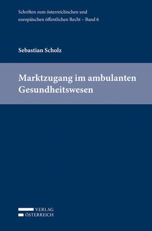 Marktzugang im ambulanten Gesundheitswesen de Sebastian Scholz