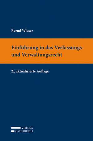 Einführung in das Verfassungs- und Verwaltungsrecht de Bernd Wieser