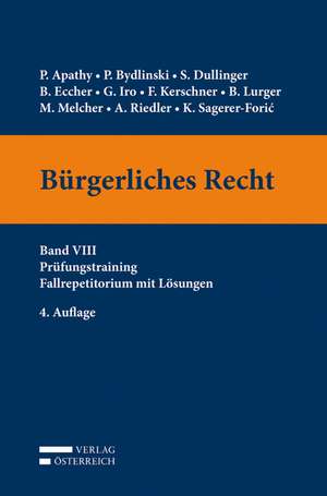 Bürgerliches Recht VIII. Prüfungstraining. Fallrepetitorium mit Lösungen de Peter Apathy