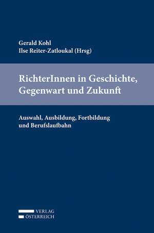 RichterInnen in Geschichte, Gegenwart und Zukunft. de Gerald Kohl