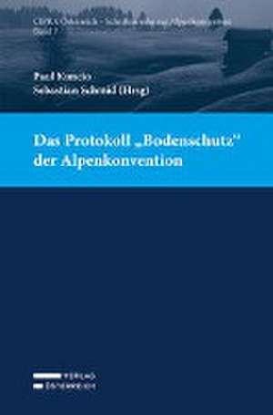 Das Protokoll "Bodenschutz" der Alpenkonvention de Paul Kuncio