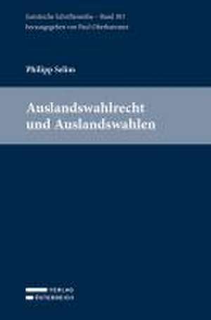 Auslandswahlrecht und Auslandswahlen de Philipp Selim