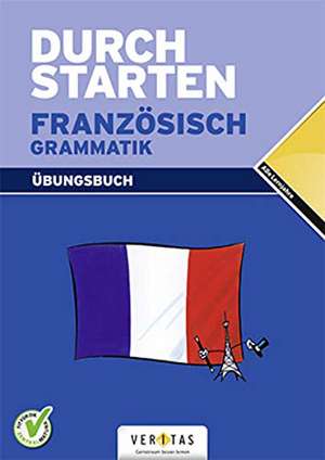 Durchstarten Französisch Grammatik. Übungsbuch de Beatrix Rosenthaler