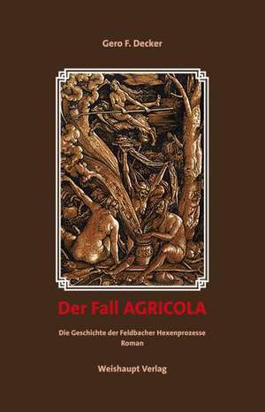 Der Fall AGRICOLA de Gero F. Decker