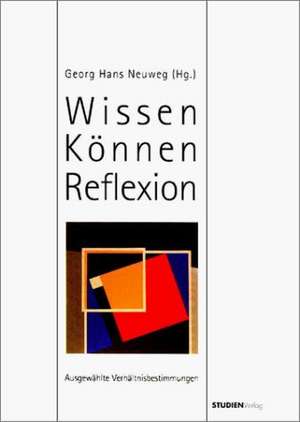 Wissen-Können-Reflexion de Georg Hans Neuweg