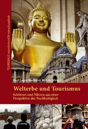 Welterbe und Tourismus de Kurt Luger