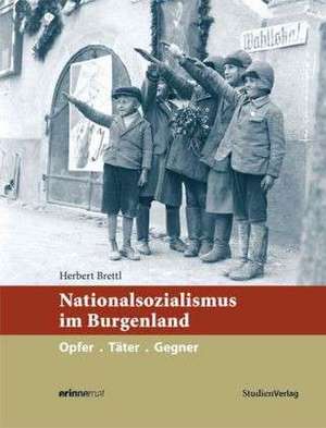 Nationalsozialismus im Burgenland de Herbert Brettl