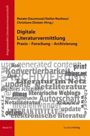 Digitale Literaturvermittlung de Giacomuzzi Renate/Neuhaus Stefan/Zintzen Christiane Zintzen (Hrsg. )