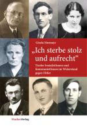 "Ich sterbe stolz und aufrecht" de Gisela Hormayr