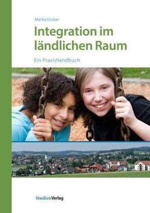 Integration im ländlichen Raum de Marika Gruber