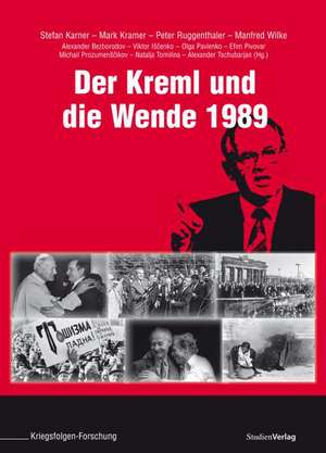 Der Kreml und die "Wende" 1989 de Stefan Karner