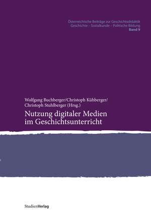 Nutzung digitaler Medien im Geschichtsunterricht de Wolfgang Buchberger