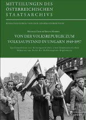 Von der Volksrepublik zum Volksaufstand in Ungarn 1949-1957 de Michael Gehler