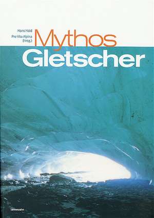 Mythos Gletscher de Hans Haid