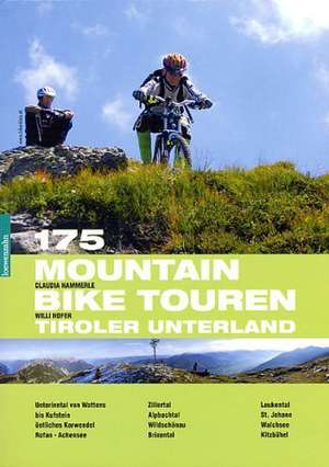 175 Mountainbiketouren Tiroler Unterland de Claudia Hammerle