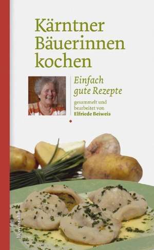 Kärntner Bäuerinnen kochen de Elfriede Beiweis