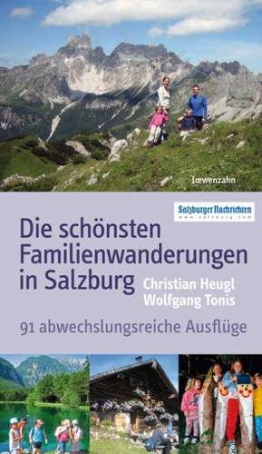 Die schönsten Familienwanderungen in Salzburg de Christian Heugl