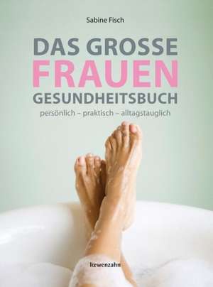 Das große Frauengesundheitsbuch de Sabine Fisch