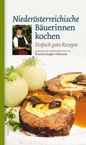 Niederösterreichische Bäuerinnen kochen de Daniela Riegler-Fabianek