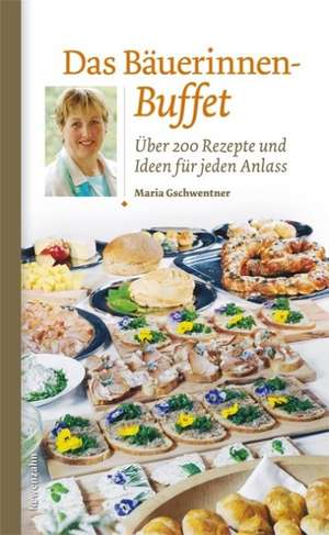 Das Bäuerinnen-Buffet de Maria Gschwentner