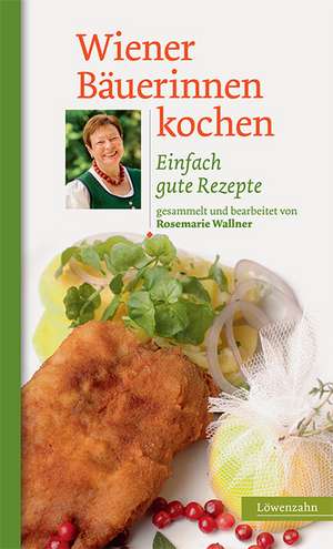 Wiener Bäuerinnen kochen de Rosemarie Wallner