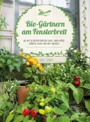 Bio-Gärtnern am Fensterbrett de Birgit Lahner